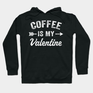 Coffee is My Valentine Vintage Womens Funny Valentines Day Hoodie